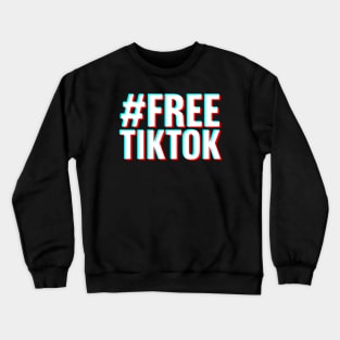 #FREETIKTOK - TikTok Banned Crewneck Sweatshirt